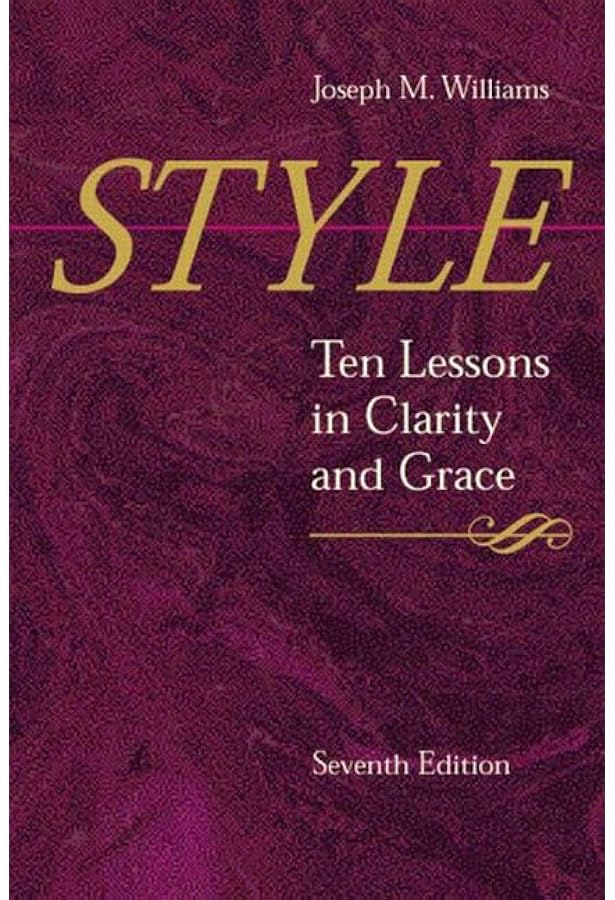 Style: Ten Lessons In Clarity And Grace: Williams, Joseph M